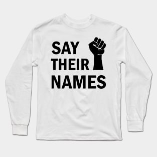 Say their names Long Sleeve T-Shirt